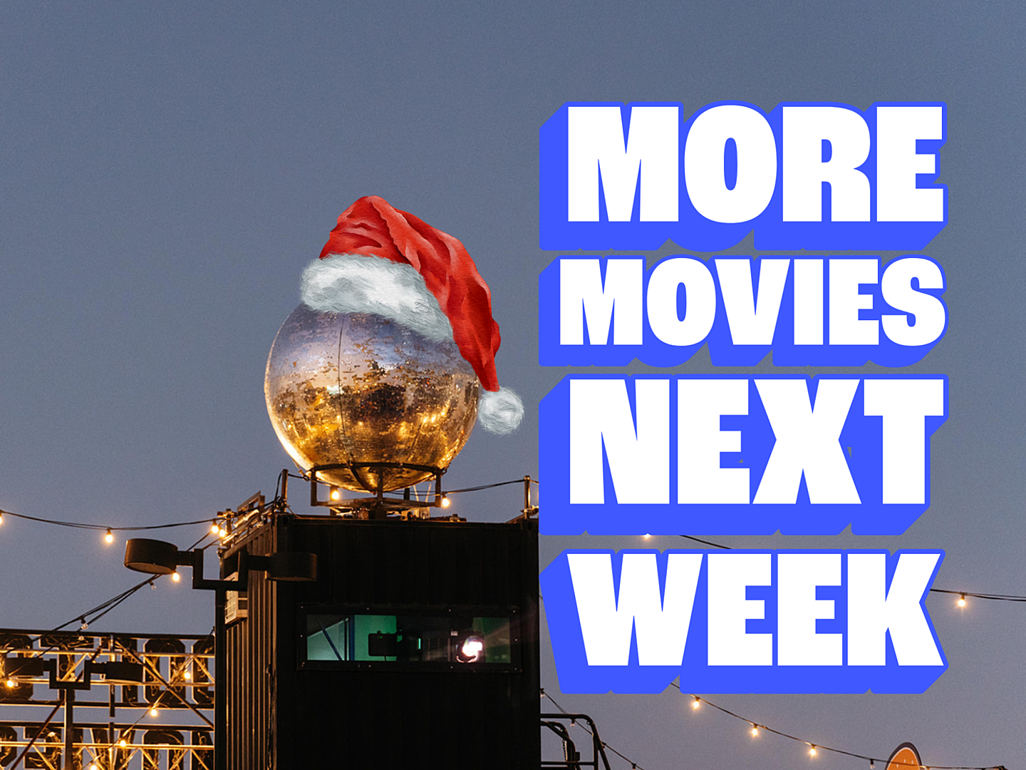 More movies