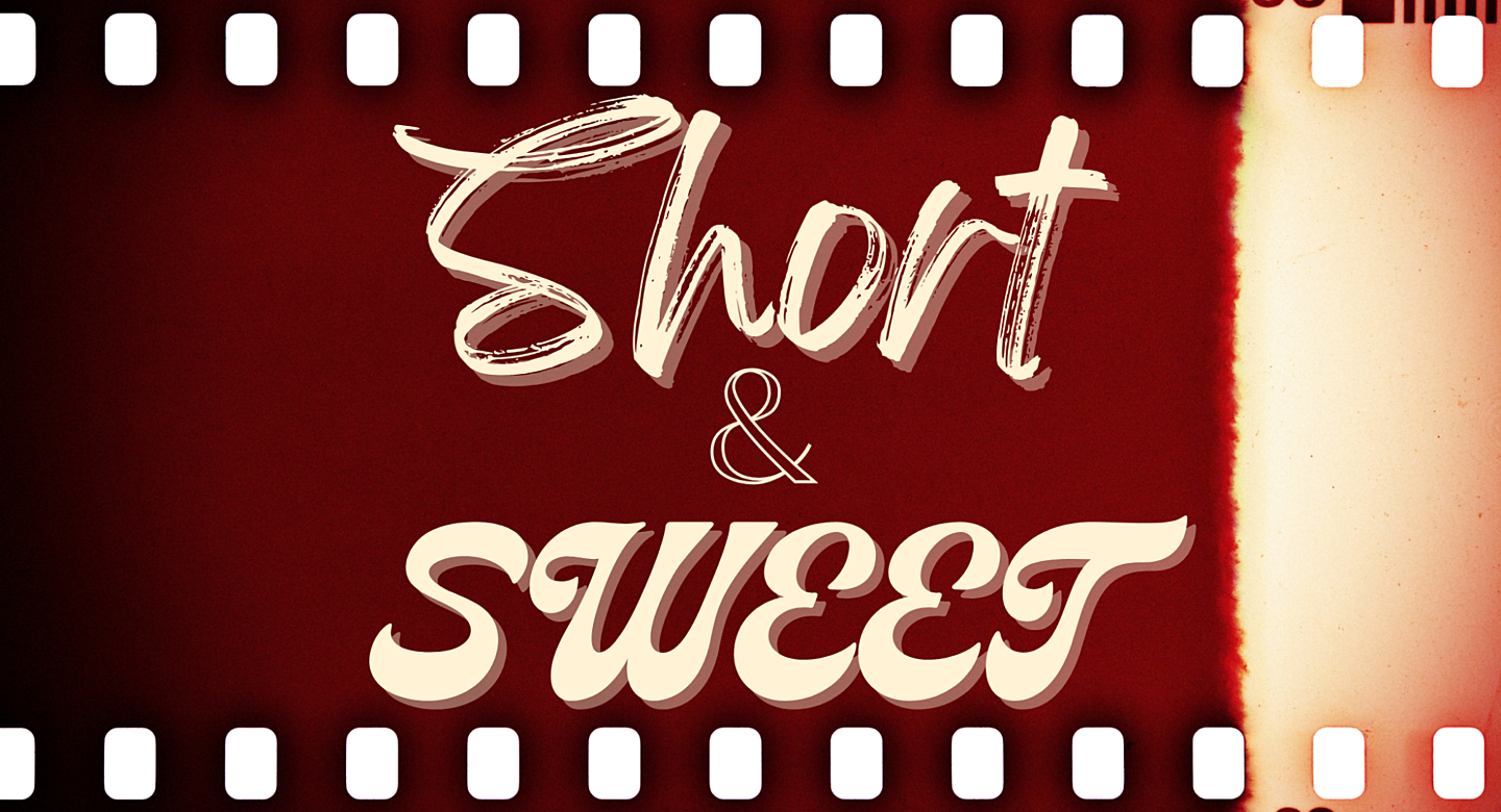 Short and Sweet 1