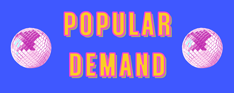 POPULAR DEMAND