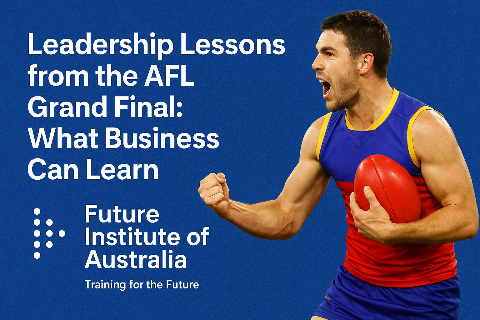 Leadership Lessons from the AFL Grand Final