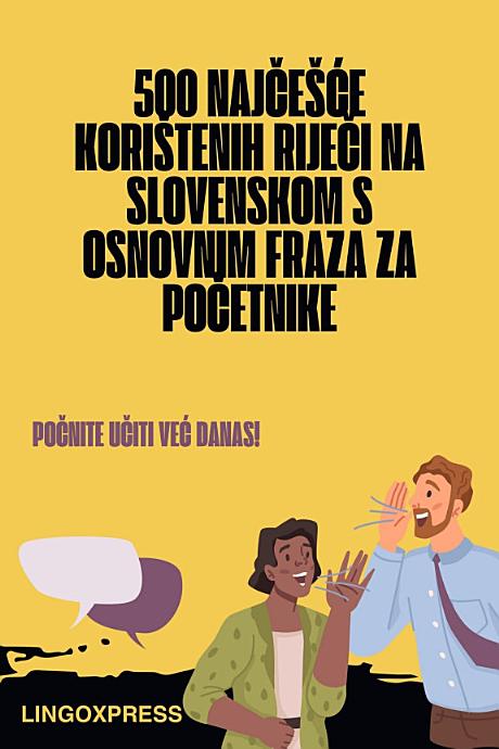 500 Najčešće Korištenih Riječi na Slovenskom s Osnovnim Fraza za Početnike