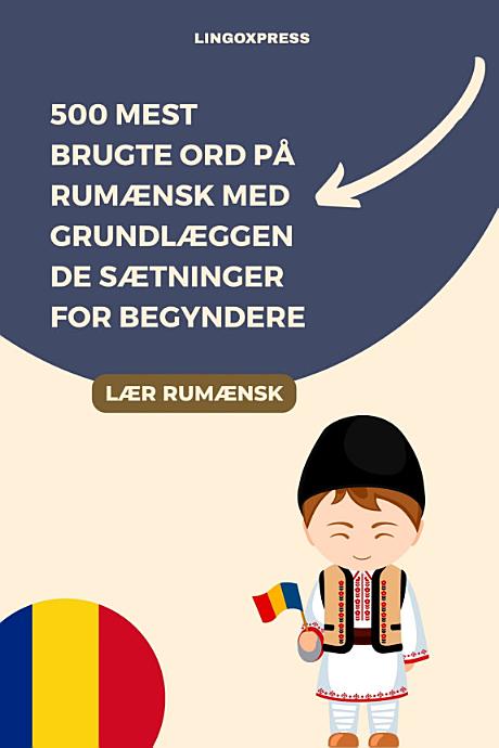 500 Mest Brugte Ord på Rumænsk Med Grundlæggende Sætninger for Begyndere