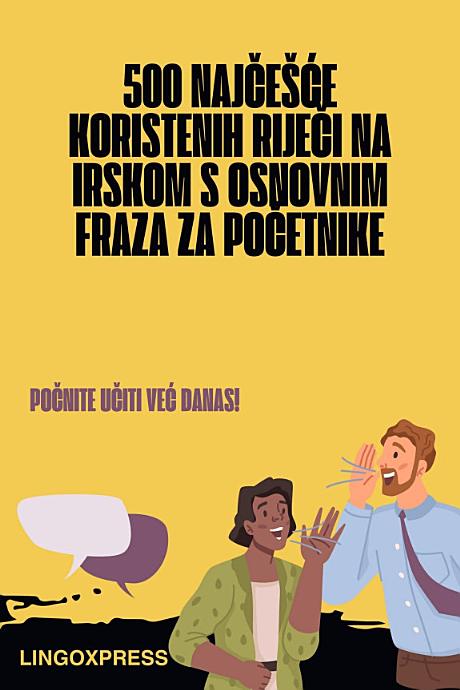 500 Najčešće Koristenih Riječi na Irskom s Osnovnim Fraza za Početnike