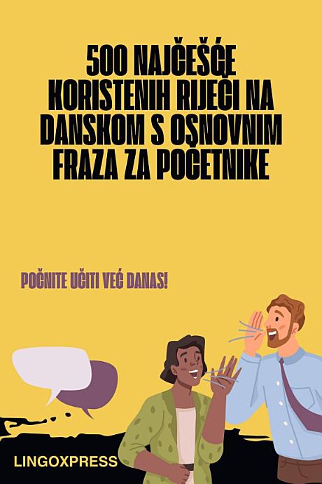 500 Najčešće Koristenih Riječi na Danskom S Osnovnim Fraza za Početnike