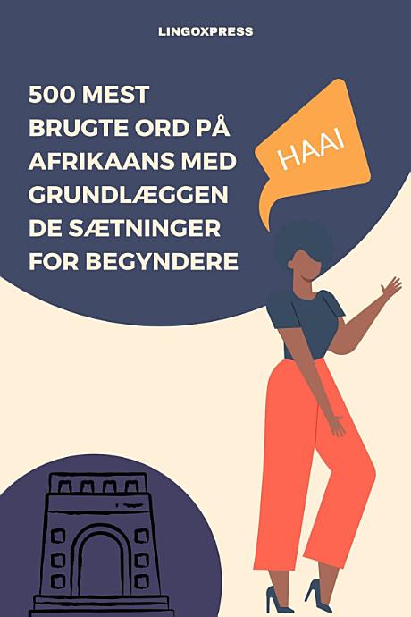 500 Mest Brugte Ord på Afrikaans Med Grundlæggende Sætninger for Begyndere