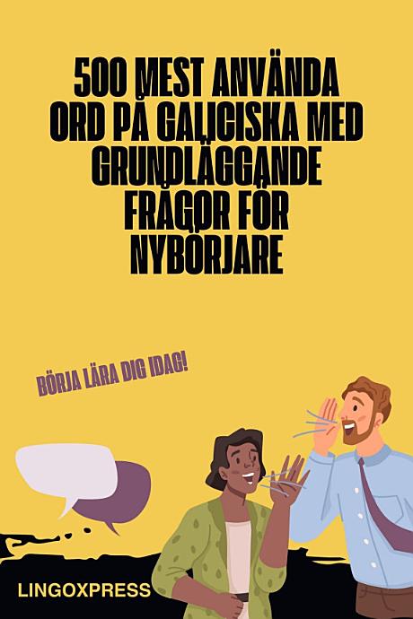 500 Mest Använda Ord på Galiciska Med Grundläggande Frågor för Nybörjare
