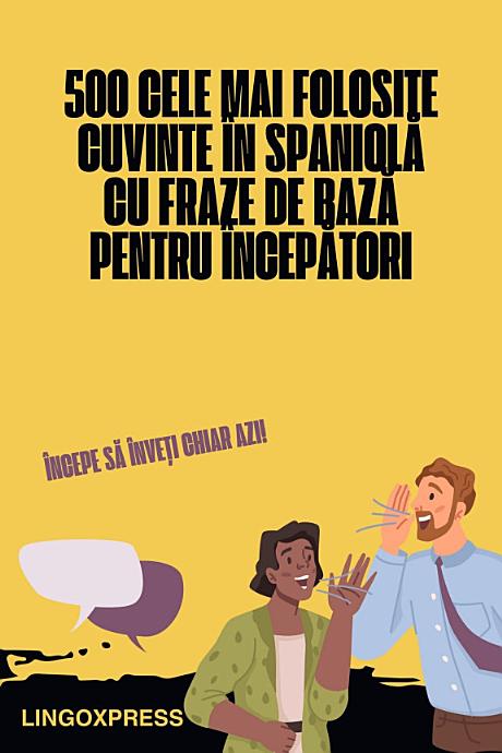 500 Cele Mai Folosite Cuvinte în Spaniolă Cu Fraze de Bază pentru Începători