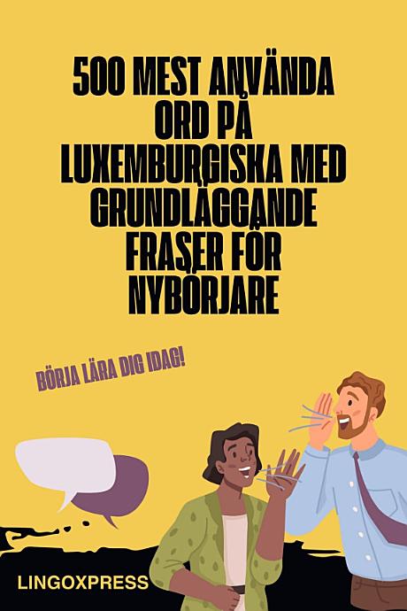 500 Mest Använda Ord på Luxemburgiska med Grundläggande Fraser för Nybörjare