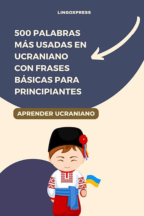 500 Palabras Más Usadas en Ucraniano con Frases Básicas para Principiantes