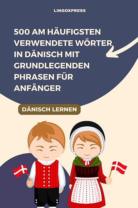 500 am häufigsten verwendete Wörter in Dänisch mit grundlegenden Phrasen für Anfänger