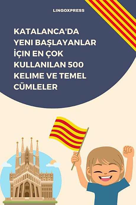 Katalanca'da Yeni Başlayanlar İçin En Çok Kullanılan 500 Kelime ve Temel Cümleler