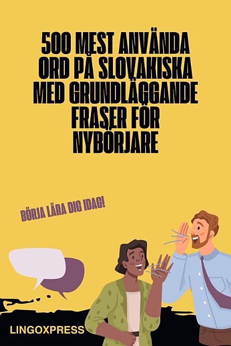 500 mest använda ord på slovakiska med grundläggande fraser för nybörjare