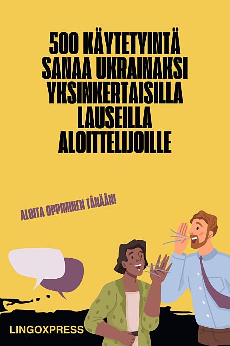 500 Käytetyintä Sanaa Ukrainaksi Yksinkertaisilla Lauseilla Aloittelijoille