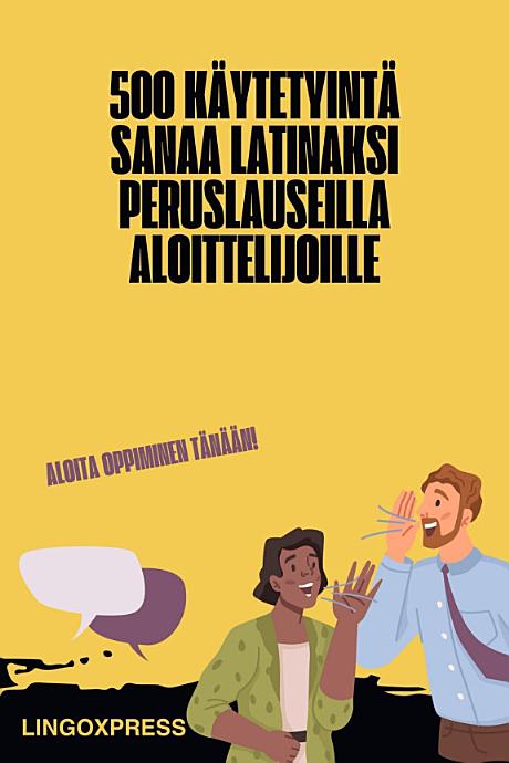 500 Käytetyintä Sanaa Latinaksi Peruslauseilla Aloittelijoille