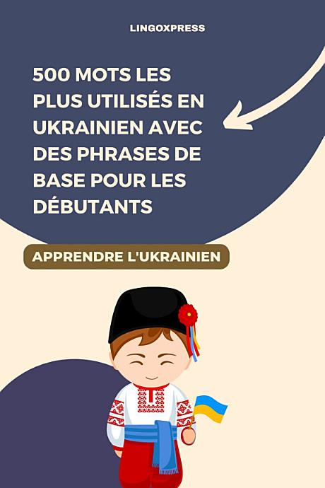 500 mots les plus utilisés en ukrainien avec des phrases de base pour les débutants
