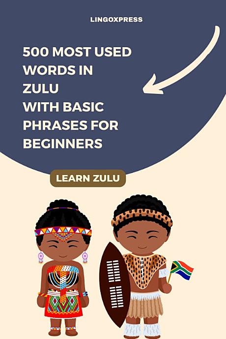 500 Most Used Words in Zulu With Basic Phrases for Beginners
