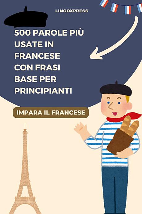 500 Parole più Usate in Francese con Frasi Base per Principianti