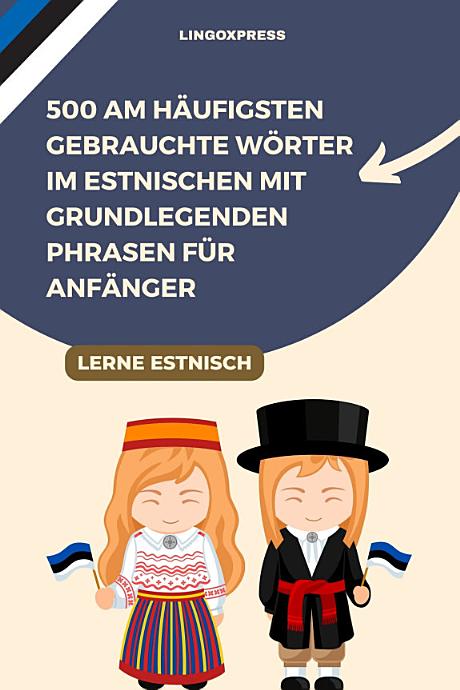 500 Am Häufigsten Gebrauchte Wörter im Estnischen mit Grundlegenden Phrasen für Anfänger