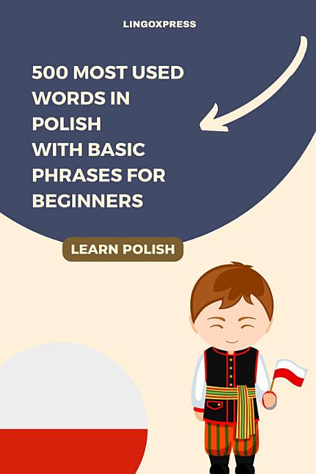 500 Most Used Words in Polish With Basic Phrases for Beginners