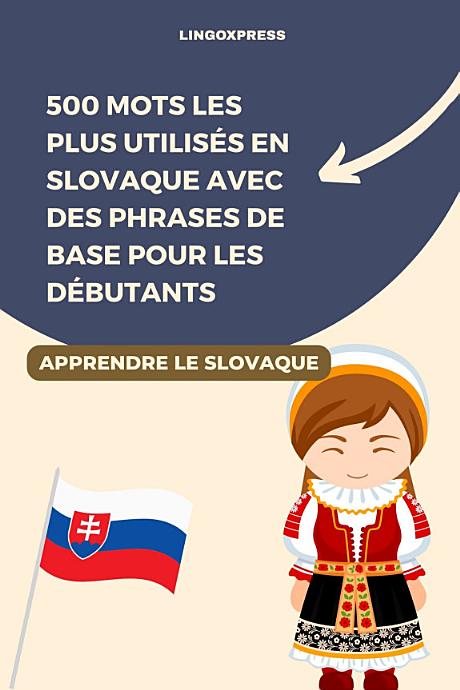 500 mots les plus utilisés en slovaque avec des phrases de base pour les débutants