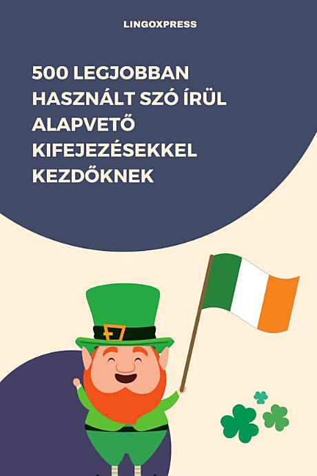 500 Legjobban Használt Szó Írül Alapvető Kifejezésekkel Kezdőknek