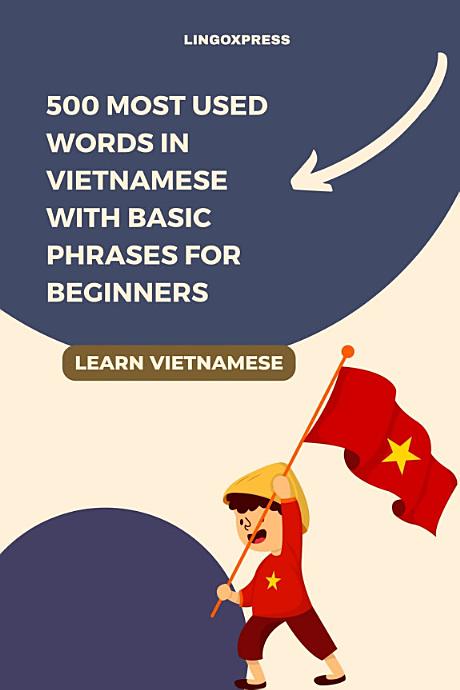 500 Most Used Words in Vietnamese With Basic Phrases for Beginners