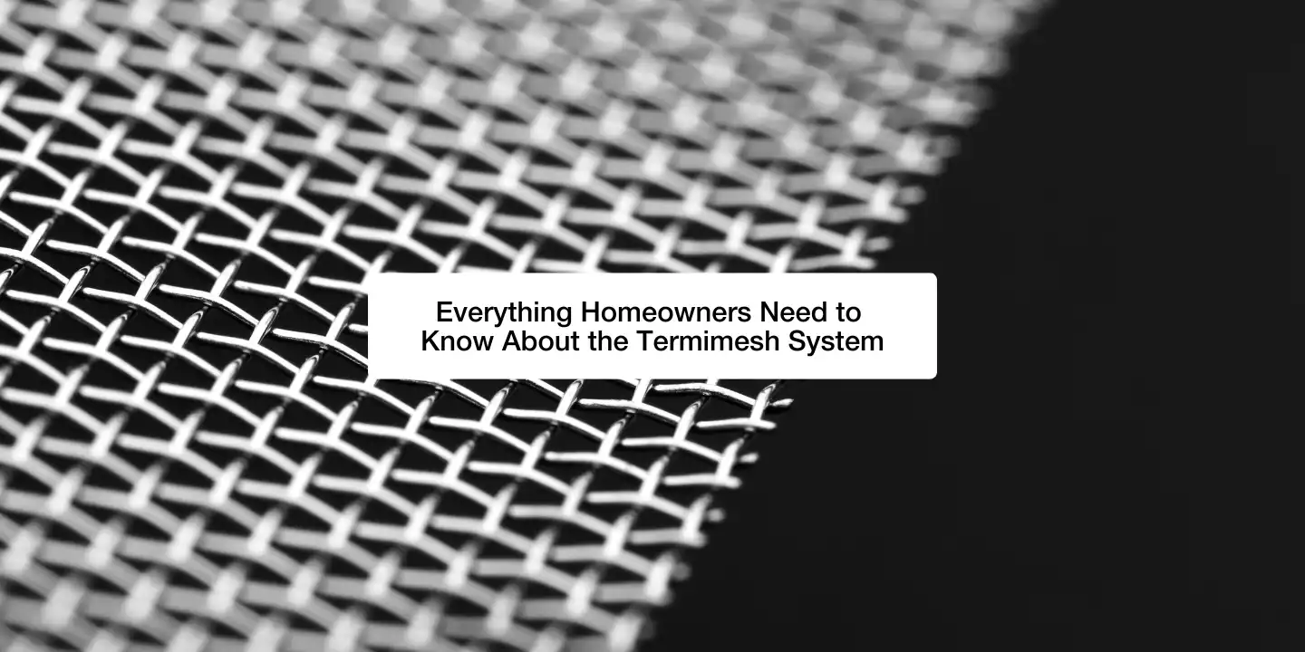 Feature image for the Everything homeowners need to know about Termimesh System