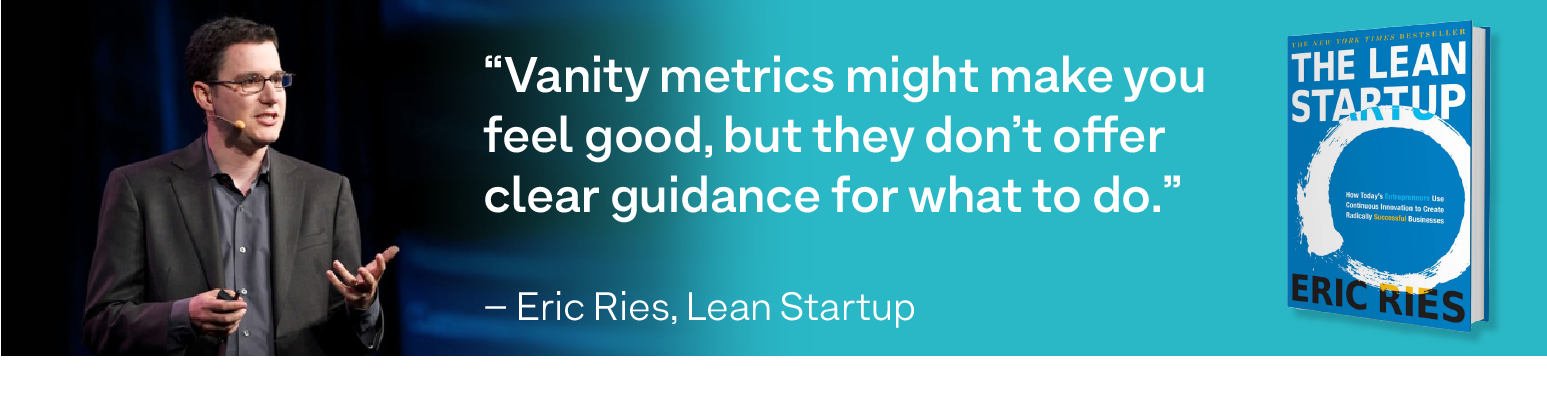 Eric Ries Vanity Metrics