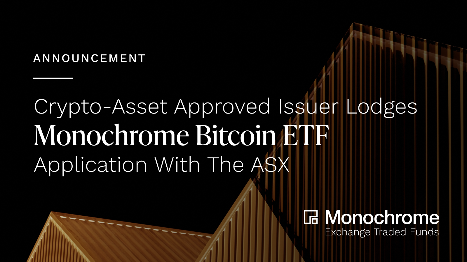 Crypto-Asset Approved Issuer Lodges Monochrome Bitcoin ETF Application With  The ASX | Monochrome News