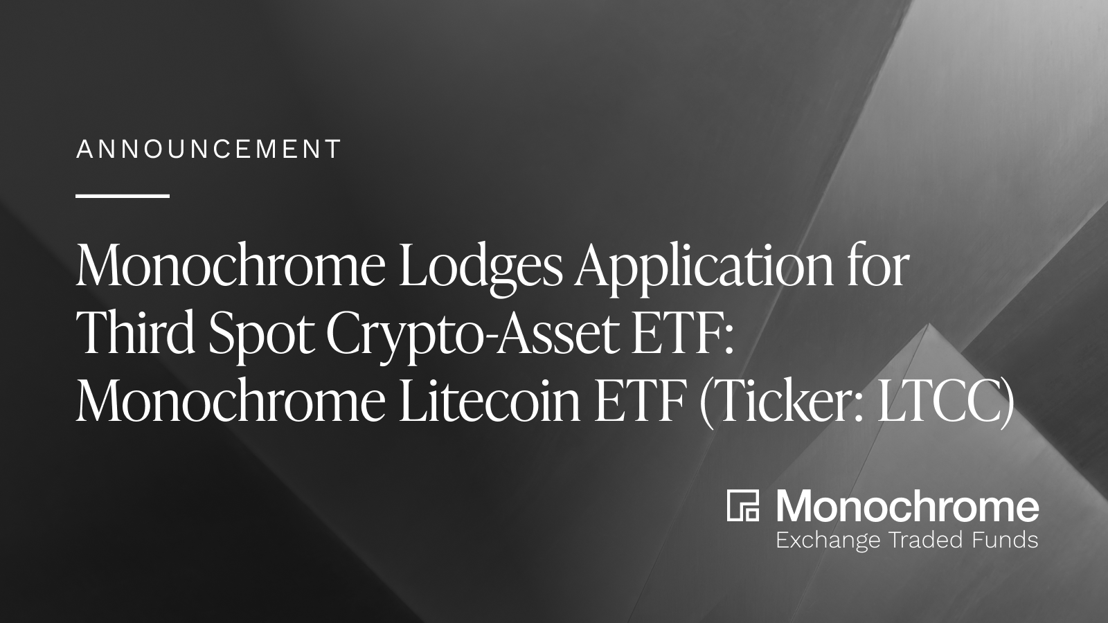 Monochrome Lodges Application for Third Spot Crypto-Asset ETF: Monochrome Litecoin  ETF (Ticker: LTCC) | Monochrome News