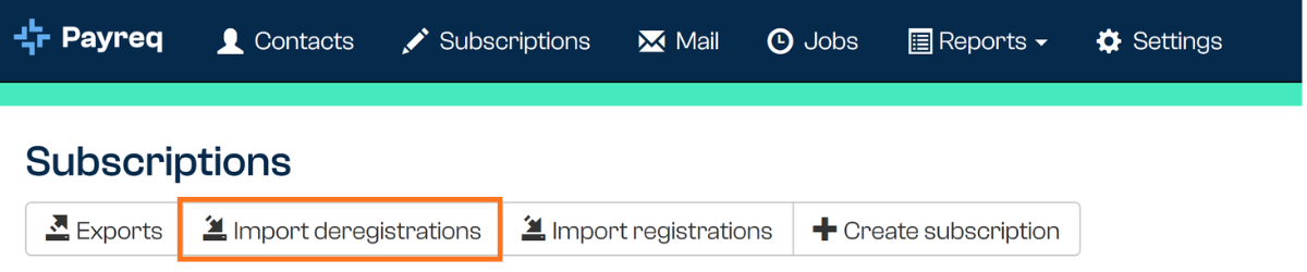 Import deregistrations button at the top of the Subscriptions page