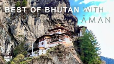 The Best of Bhutan with Aman: Experience the Magic in the Heart of the Himalayas