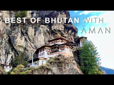 The Best of Bhutan with Aman: Experience the Magic in the Heart of the Himalayas