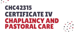 CHC42315 Certificate IV in Chaplaincy and Pastoral Care ONLINE