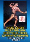 1986 UBBA Australian Bodybuilding Championships: Part 1