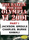 2001 Battle for the Olympia Part 1