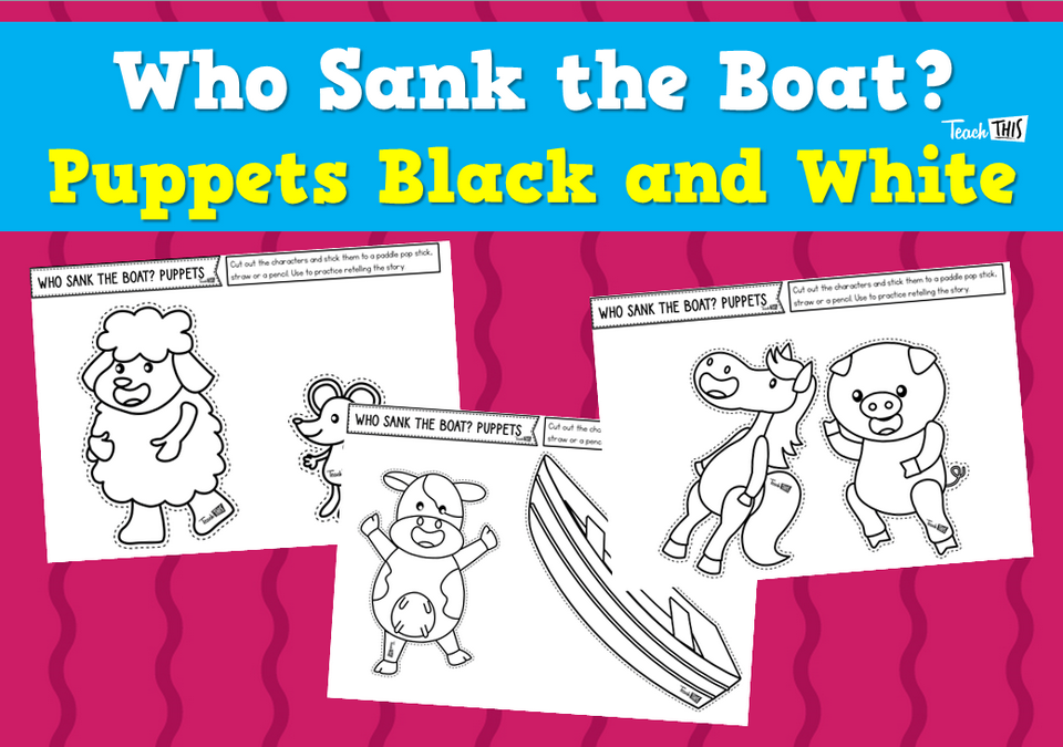 Who Sank the Boat? - Puppets Black and White