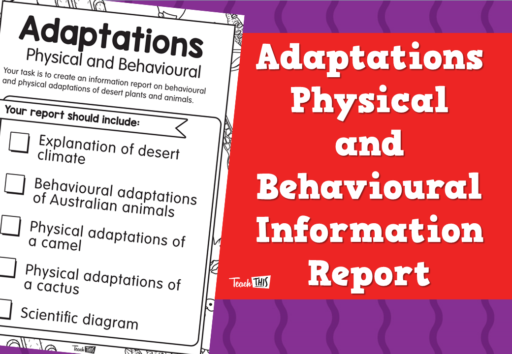 Adaptations Physical and Behavioural Information Report