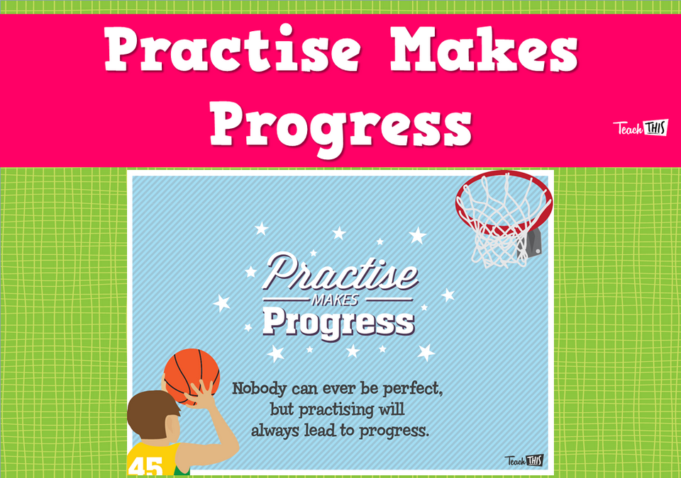 Practise Makes Progress