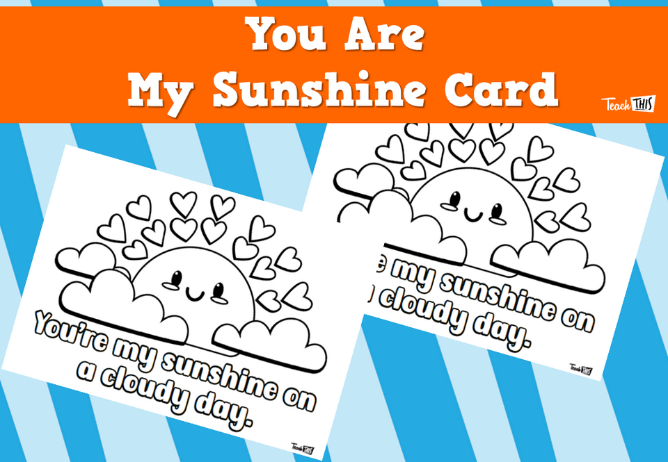 You Are My Sunshine Card