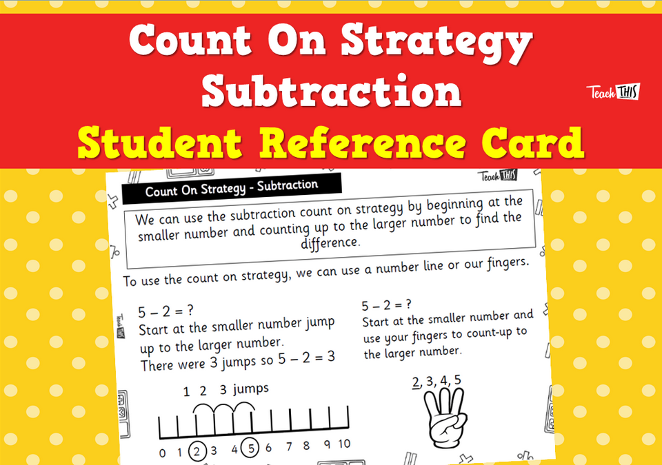 Count On Strategy Subtraction - Student Reference Card