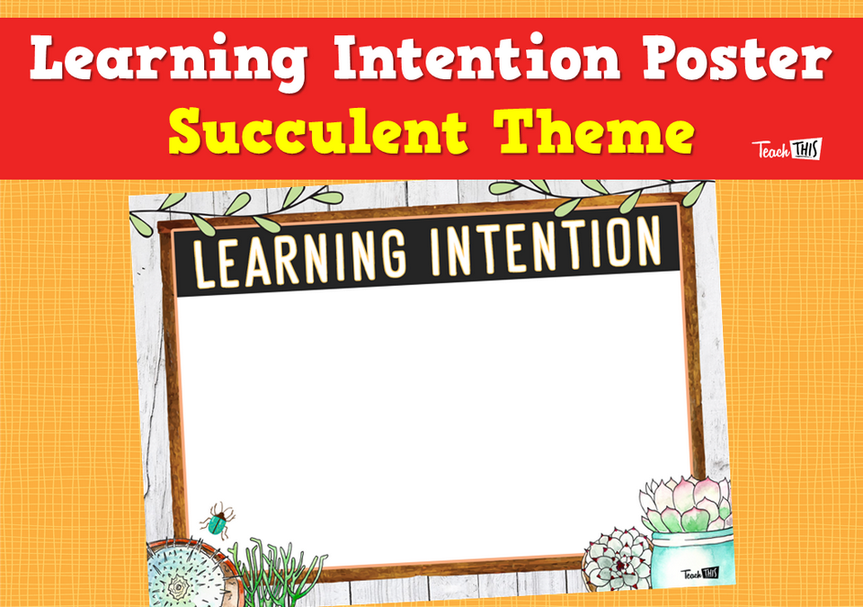 Learning Intention Poster - Succulent Theme