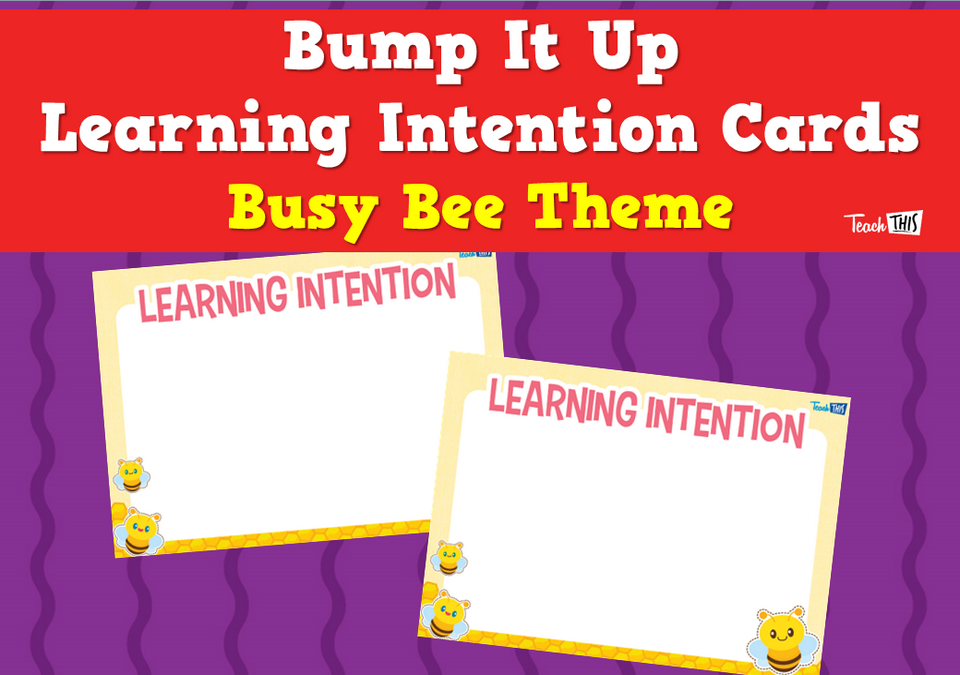 Bump It Up Learning Intention Cards - Busy Bee Theme