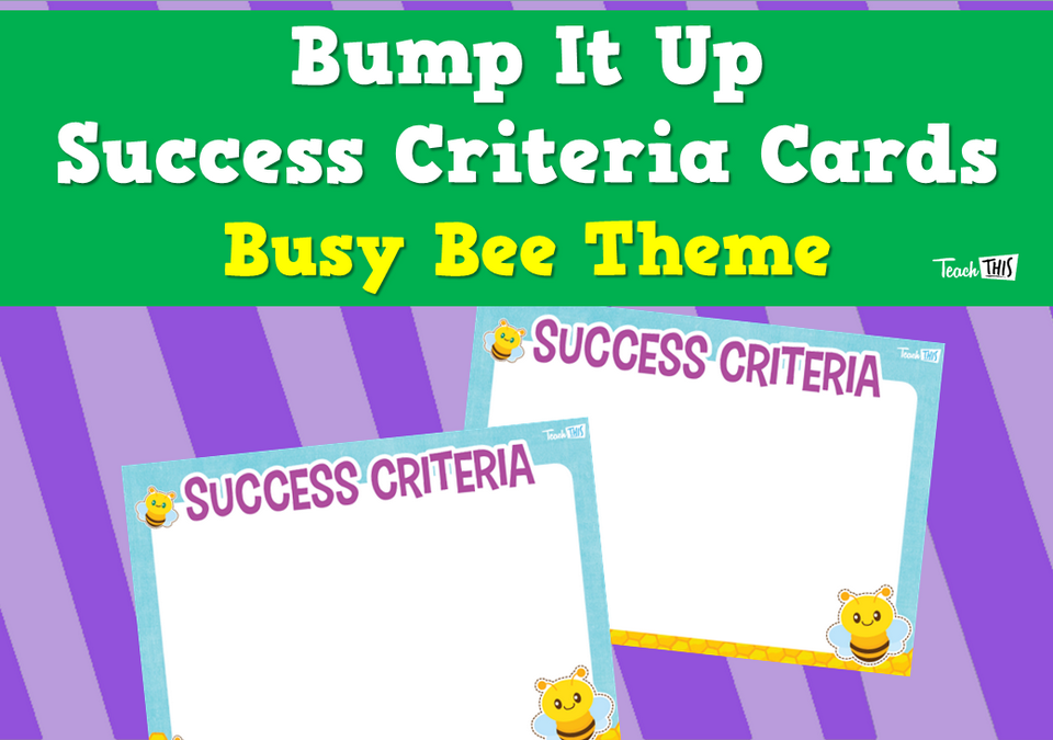 Bump It Up Success Criteria Cards - Busy Bee Theme