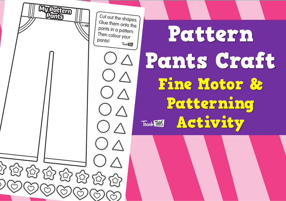 Pattern Pants Craft - Fine Motor & Patterning Activity