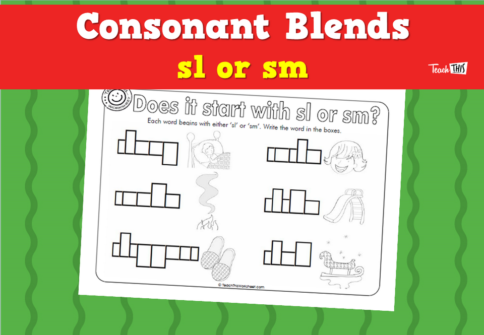 Consonant Blends - sl or sm