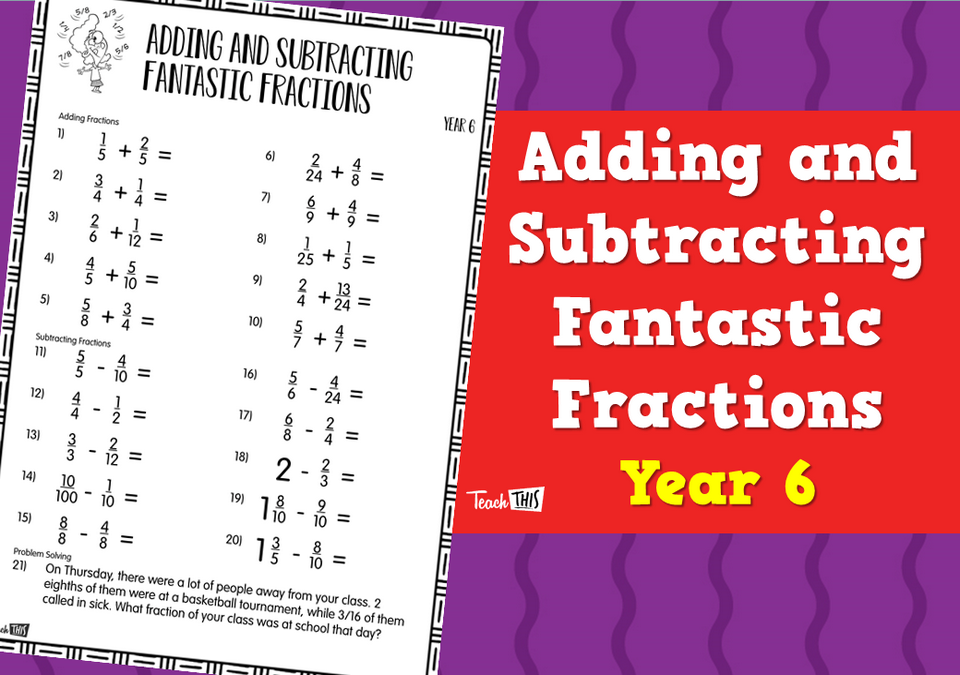 Adding and Subtracting Fantastic Fractions Year 6