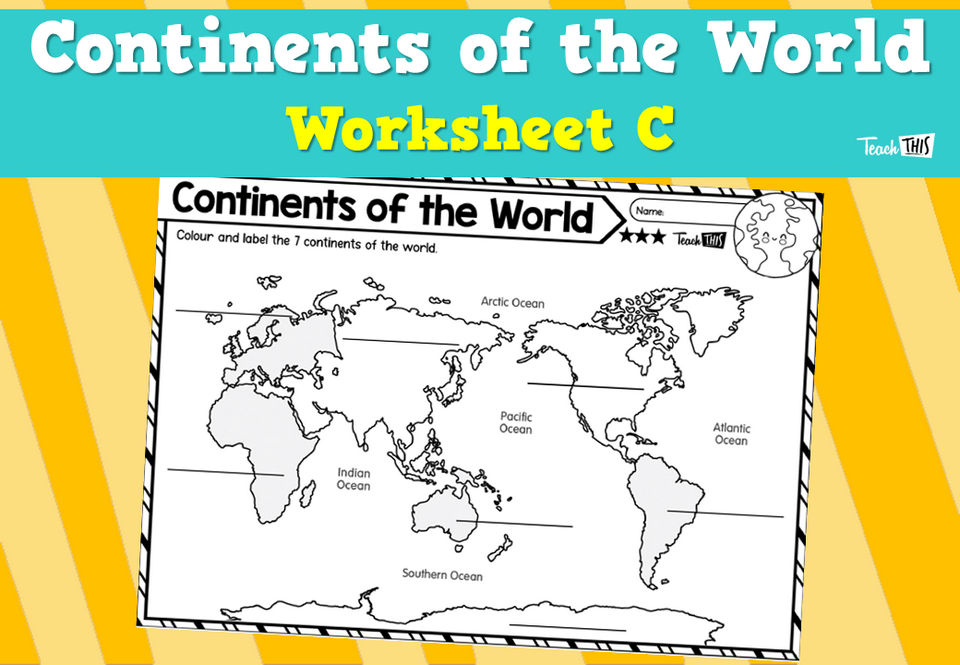 Continents of the World - Worksheet C