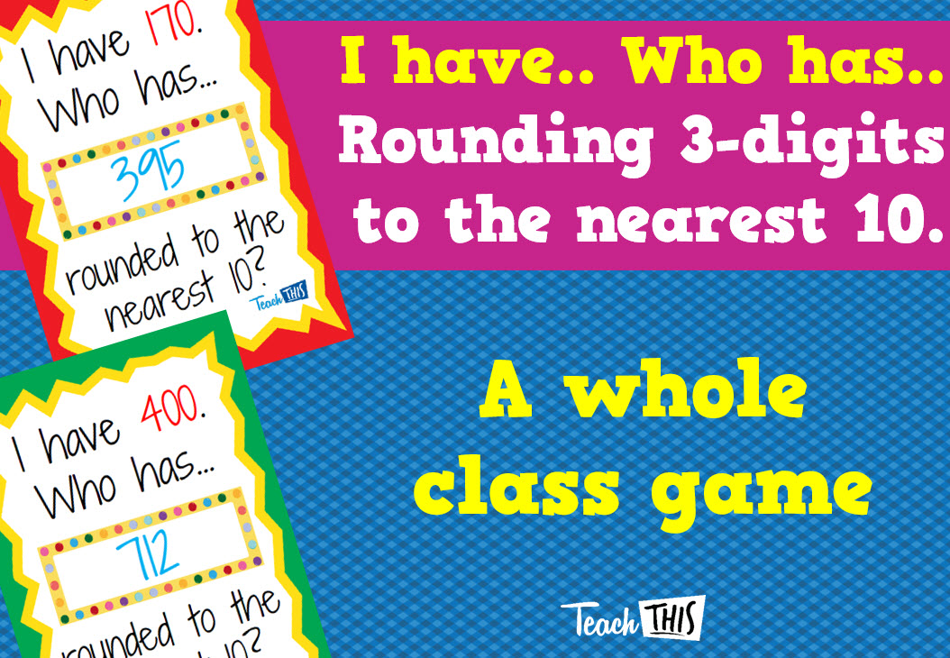 I have Who Has - Round 3-digits to nearest 10