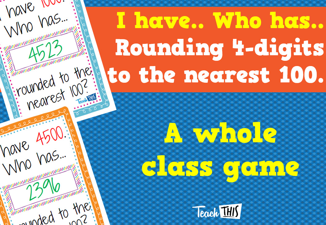 I have Who Has - Round 4-digits to nearest 100